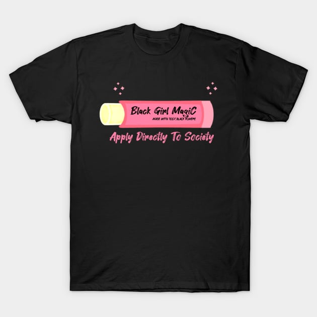 Black Girl Magic Lip Balm T-Shirt by gpam